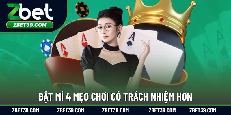 Tổng hợp 4 mẹo cược có trách nhiệm