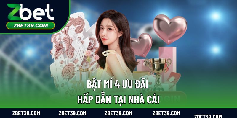 Bật mí 4 ưu đãi hấp dẫn tại nhà cái