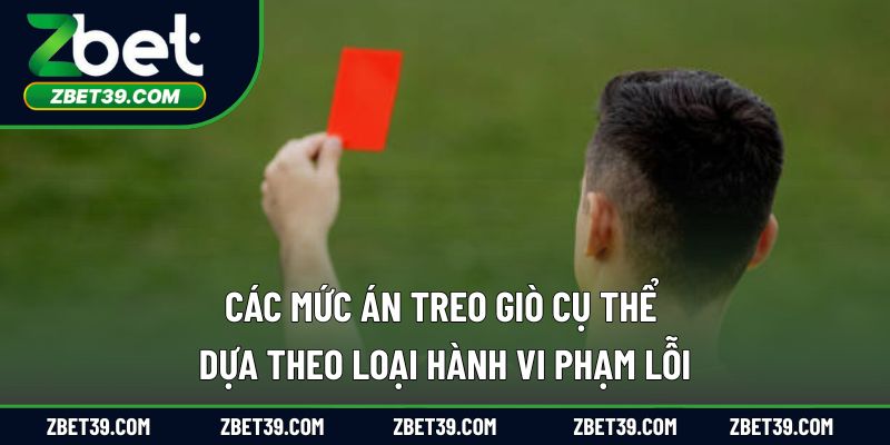 Các mức xử phạt dựa trên hành vi phạm lỗi khi nhận thẻ đỏ
