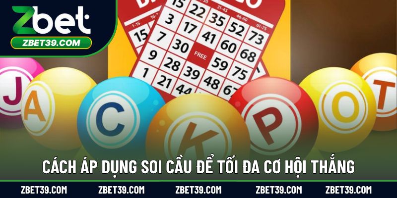 Cách áp dụng soi cầu để tối đa cơ hội thắng