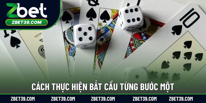 Cách thực hiện bắt cầu từng bước một