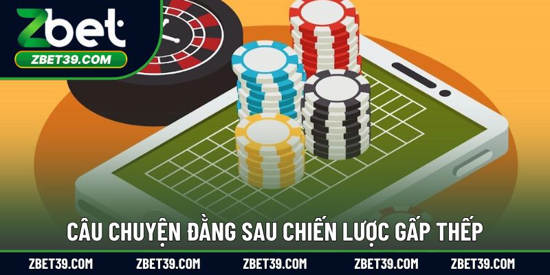 Câu chuyện đằng sau chiến lược gấp thếp