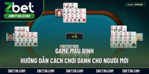 Game Mậu Binh – Hướng Dẫn Cách Chơi Dành Cho Người Mới