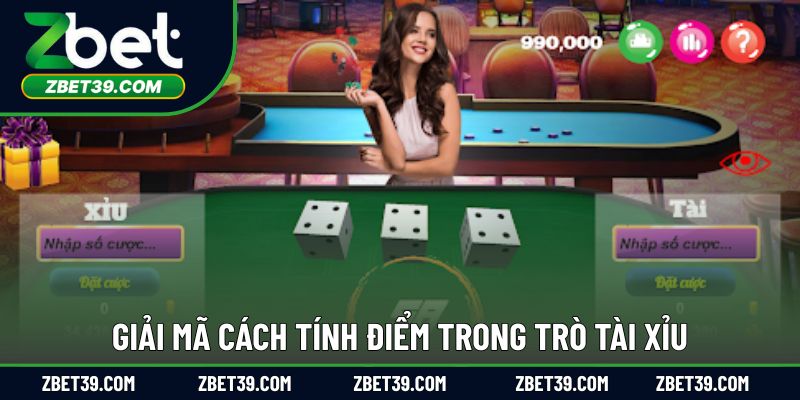 Giải mã cách tính điểm trong trò tài xỉu