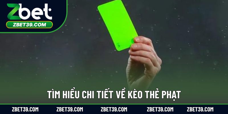 Khám phá chi tiết về kèo thẻ phạt trong cá cược bóng đá