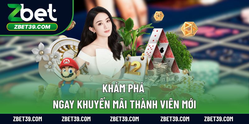 Khám phá ngay khuyến mãi thành viên mới