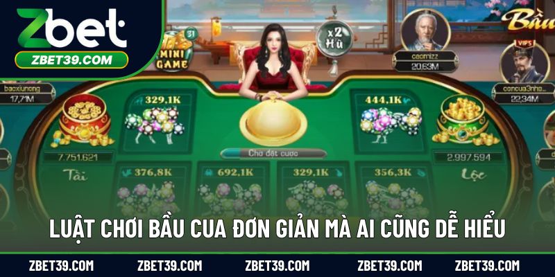 Luật chơi bầu cua đơn giản mà ai cũng dễ hiểu