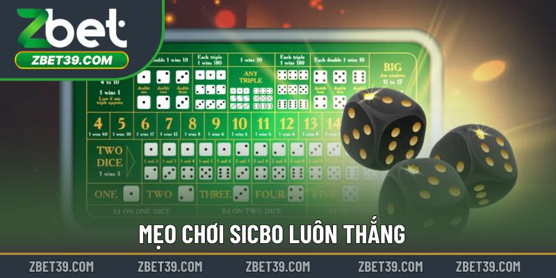 Mẹo Chơi Sicbo Luôn Thắng – Lời Khuyên, Giới Hạn Và Cảnh Báo