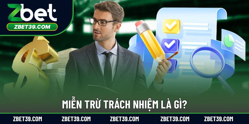 Giải mã bản chất miễn trừ trách nhiệm