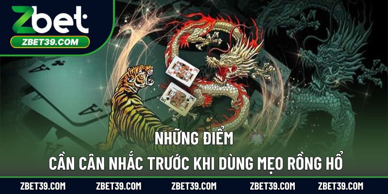Những điểm cần cân nhắc trước khi dùng mẹo rồng hổ