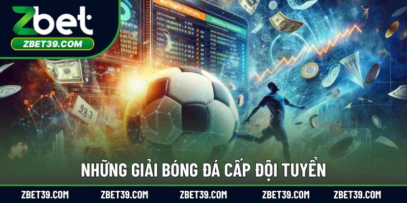 Những giải đấu cấp đội tuyển quốc gia được yêu thích nhất