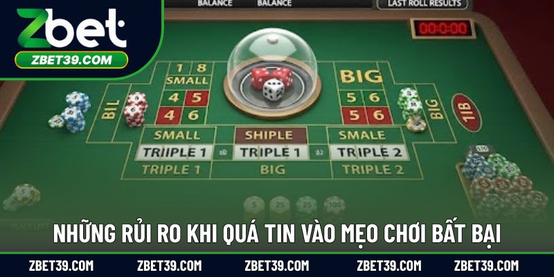 Những rủi ro khi quá tin vào mẹo chơi bất bại