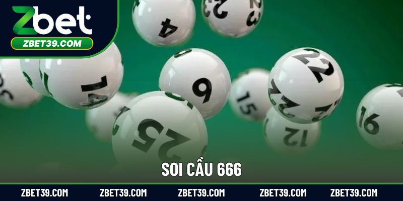 Soi Cầu 666 – Cách Đọc Dữ Liệu Và Lưu Ý Khi Áp Dụng